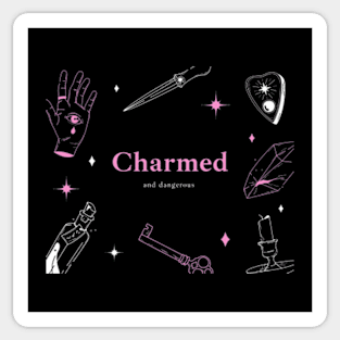 Charmed and Dangerous Sticker